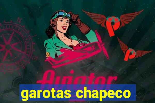 garotas chapeco